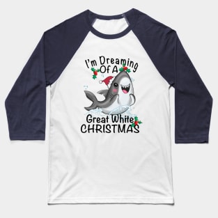 I'm Dreaming Of a Great White Christmas Baseball T-Shirt